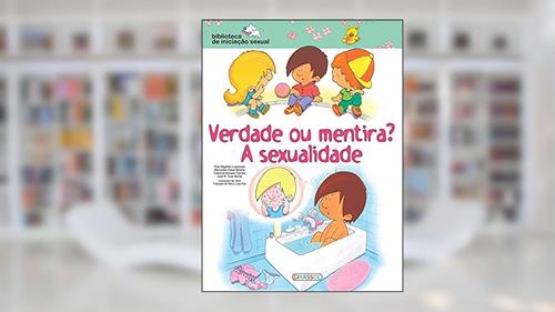 Capa de Biblioteca de Iniciação Sexual - Verdade ou Mentira? A Sexualidade, do autor Pilar Migallon Lopezosa