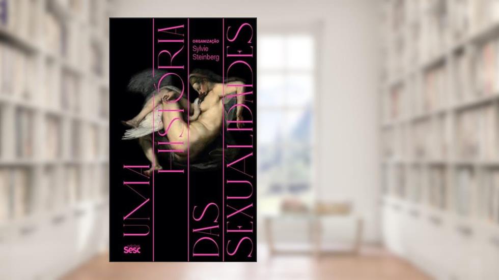 Uma história das sexualidades, do autor Christine Bard; Didier Lett; Gabrielle Houbre; Sandra Boehringer; Sylvie Steinberg