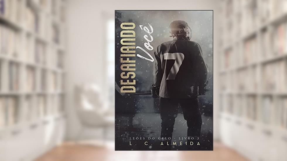Desafiando Você, do autor L. C. Almeida