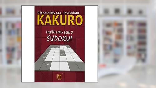 Capa de Kakuro. Desafiando Seu Raciocínio, do autor Kazuo Nakagawa