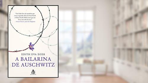 Capa de A bailarina de Auschwitz, do autor Edith Eva Eger