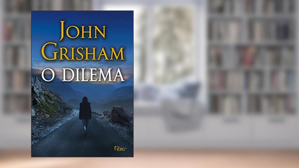 O dilema, do autor John Grisham