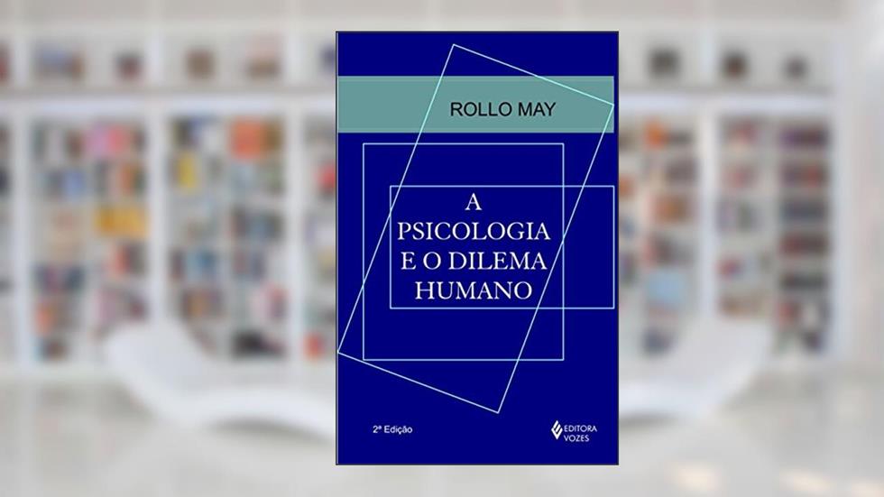 Psicologia e o dilema humano, do autor Rollo May