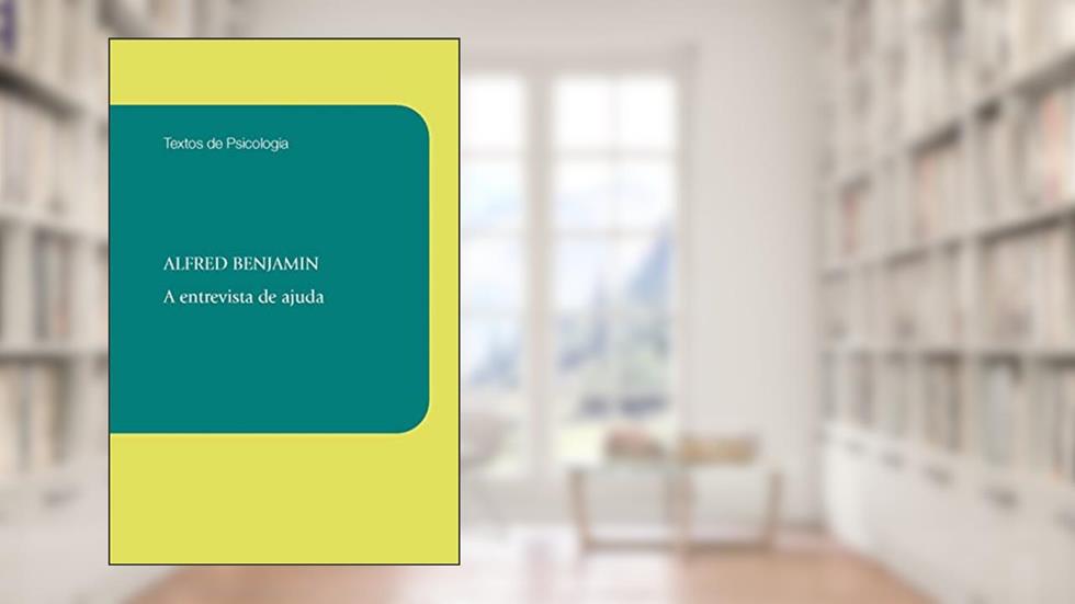 A entrevista de ajuda, do autor Alfred Benjamin