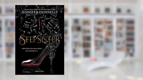 Capa de Stepsister: A história da meia irmã da cinderela, do autor Jennifer Donnelly