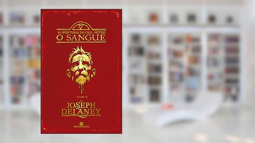 Capa de O sangue (Vol. 10 As aventuras do Caça-feitiço), do autor Joseph Delaney