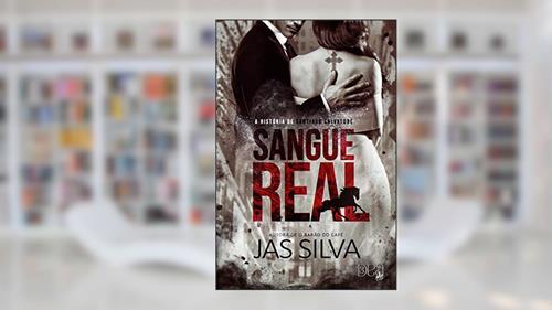 Capa de Sangue Real: A história de Santiago Salvatore (Império Oro Blanco Livro 1), do autor Jas Silva