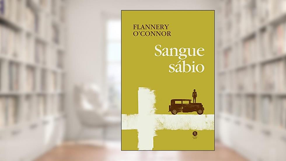Sangue Sábio, do autor Flannery O'connor