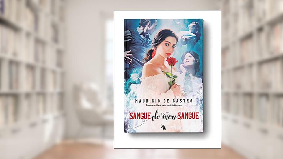 Sangue do Meu Sangue., do autor Mauricio De Castro