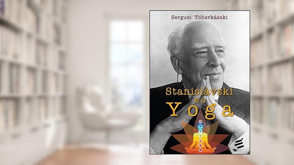 Stanislávski e o Yoga, do autor Serguei Tcherkásski