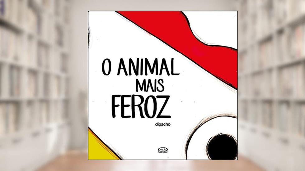 O animal mais feroz, do autor Dipacho