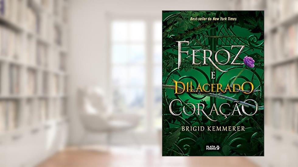 Feroz e dilacerado coração, do autor Brigid Kemmerer