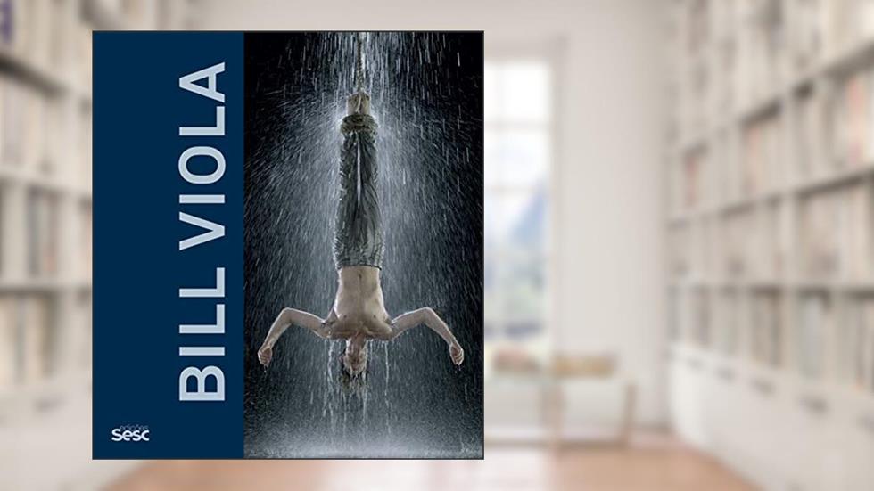 Bill Viola, do autor John G. Hanhardt