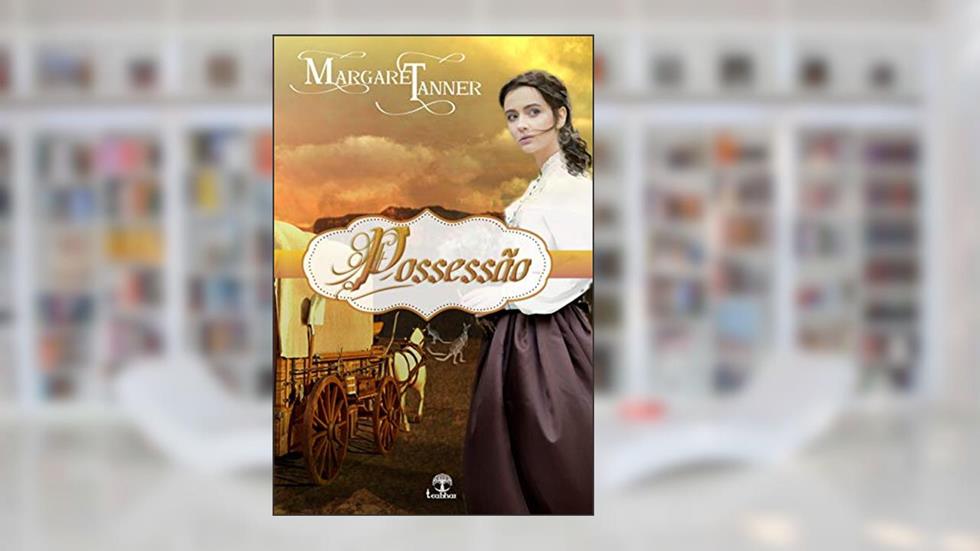 Possessão, do autor Margaret Tanner