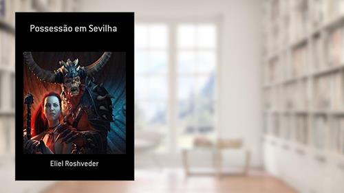Capa de Possessão Em Sevilha, do autor Eliel Roshveder