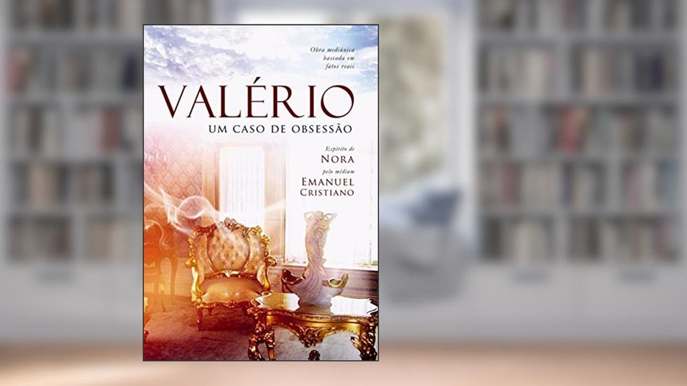 Valério: Um Caso de Obsessão, do autor Emanuel Cristiano; Espírito Nora
