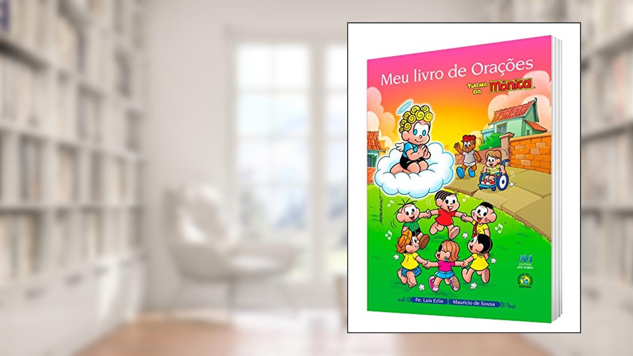Meu livro de orações Turma da Monica: Turma da Mônica, do autor Padre Luís Erlin