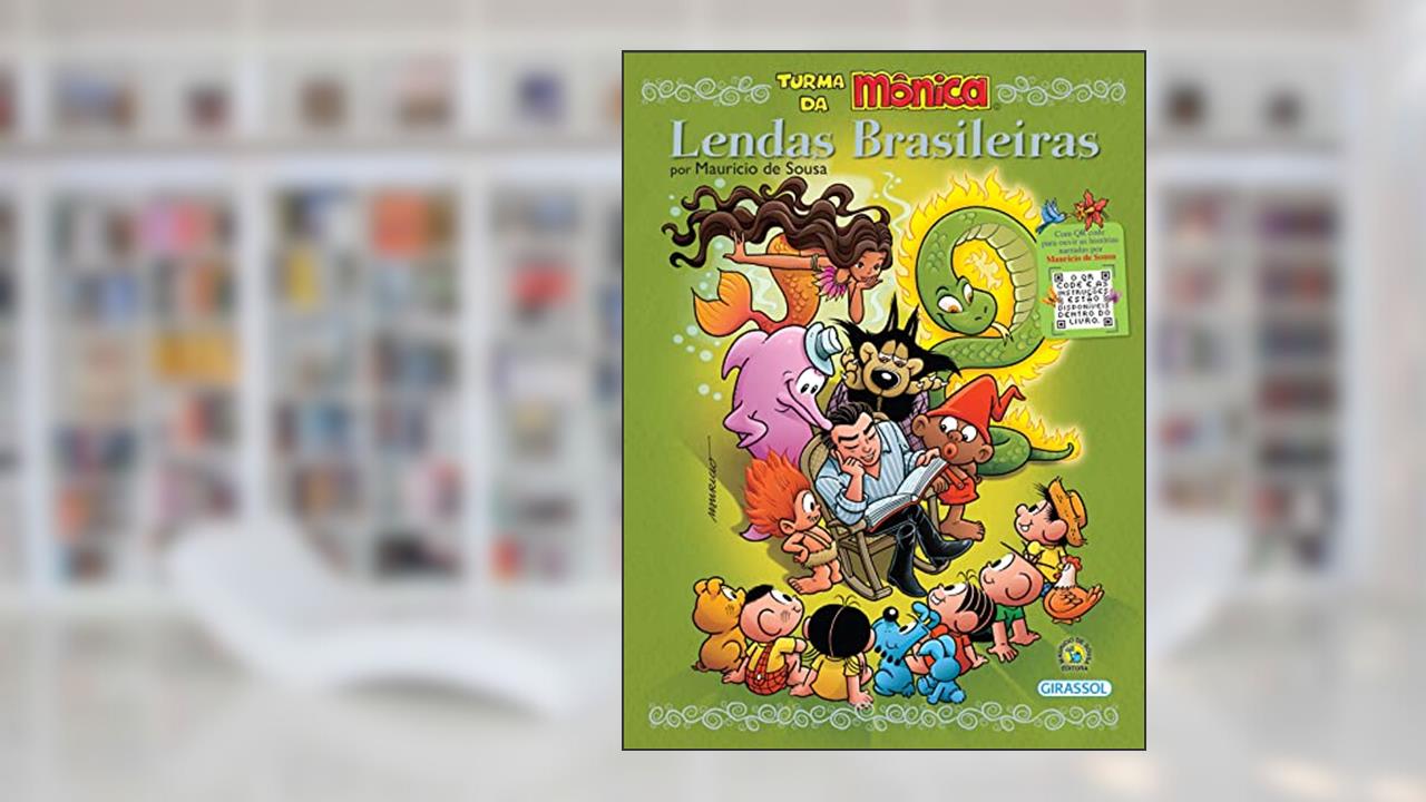 Turma da Mônica - Lendas Brasileiras por Mauricio de Sousa: (Com QR code), do autor Mauricio de Sousa