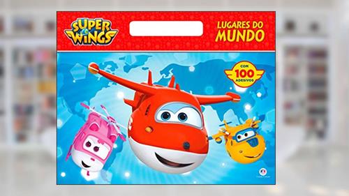 Capa de Super Wings - Lugares do mundo, do autor Ciranda Cultural
