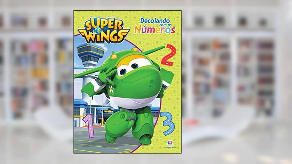 Super Wings - Decolando com os números, do autor Ciranda Cultural