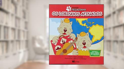 Capa de Os Lobinhos Afinados - Coleção Pegadinha, do autor Eunice Braido