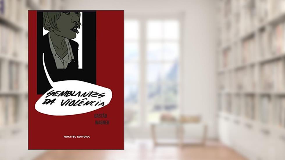 Semblantes da violência, do autor Gastão Wagner de Sousa Campos