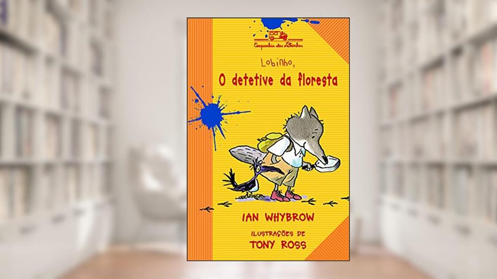 Lobinho, o detetive da floresta, do autor Ian Whybrow