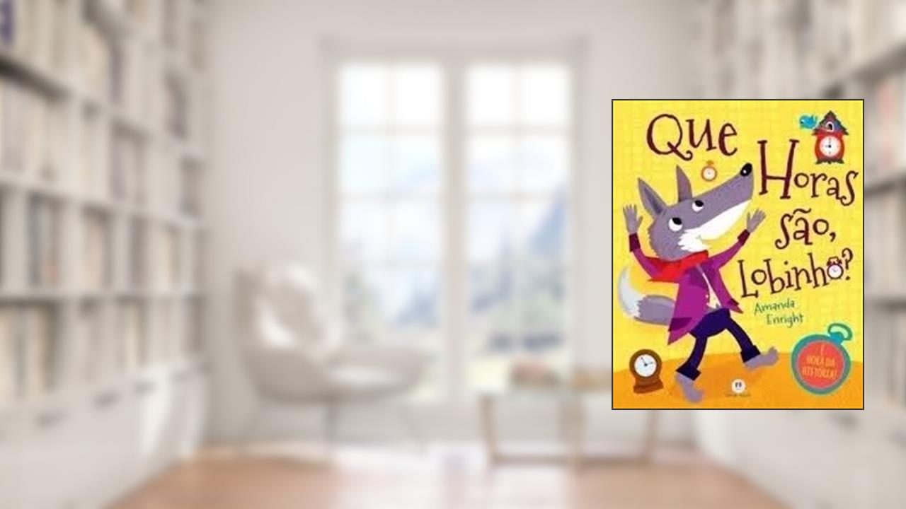 Que Horas são Lobinho, do autor Amanda Enright