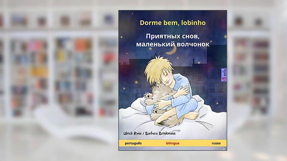 Dorme bem, Lobinho: Livro infantil bilingue | Sefa Livros - Português-Russo, do autor Ulrich Renz