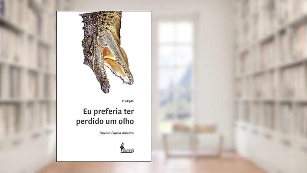 Eu Preferia ter Perdido um Olho, do autor Paloma Franca Amorim