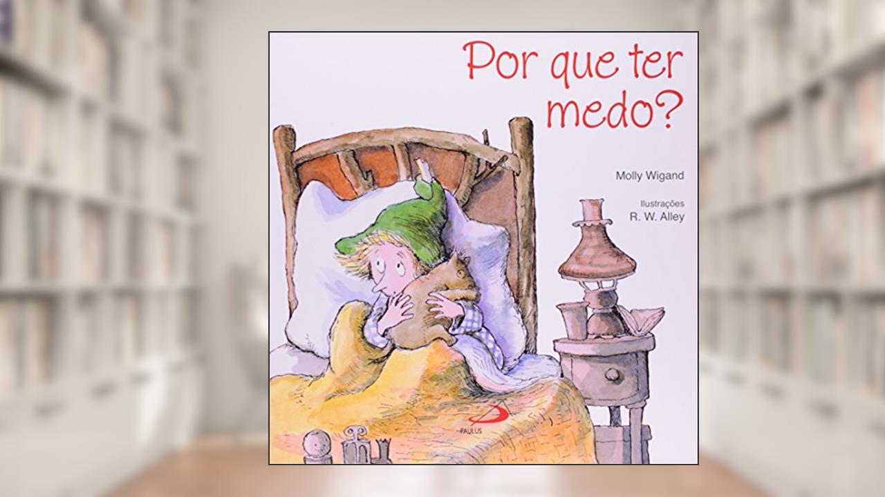 Por que ter Medo?, do autor Molly Wigand
