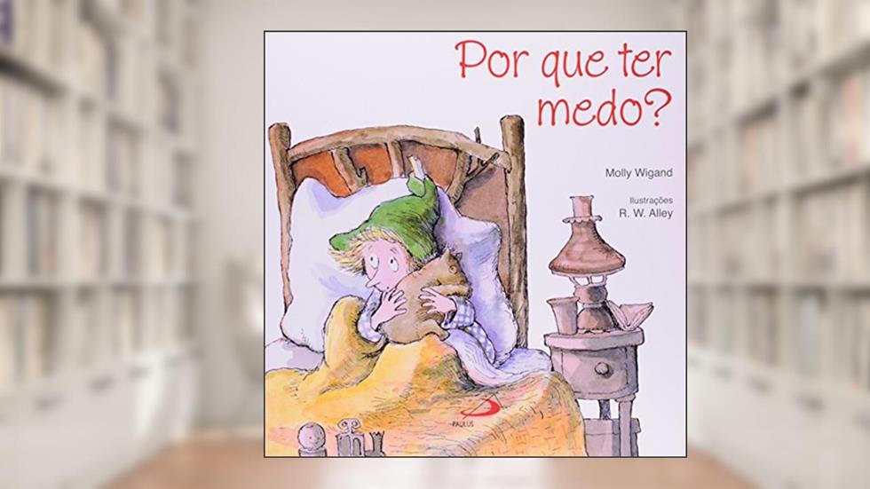 Por que ter Medo?, do autor Molly Wigand