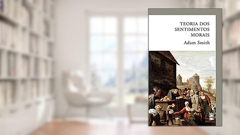 Teoria dos sentimentos morais, do autor Adam Smith