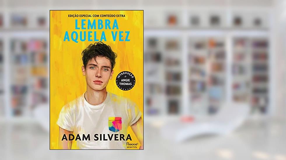 Lembra aquela vez: Edição especial com conteúdo extra, do autor Adam Silvera