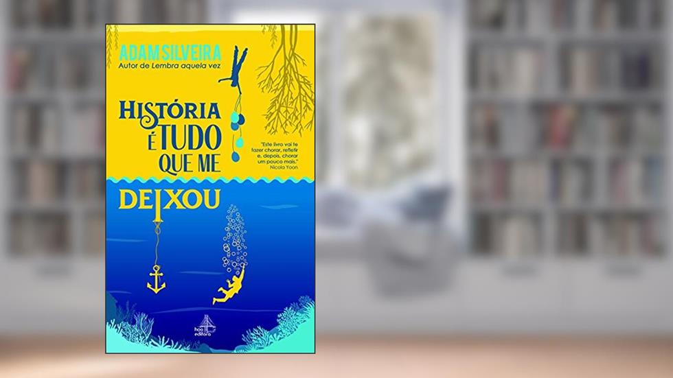 História é tudo que me deixou, do autor Adam Silvera