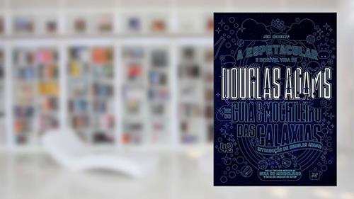 Capa de A Espetacular e Incrível Vida de Douglas Adams, do autor Jem Roberts