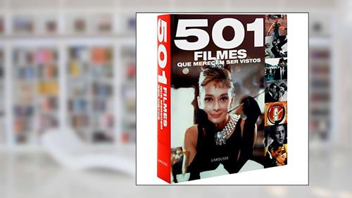 Capa de 501 Filmes Que Merecem Ser Vistos, do autor Bergan Ronald