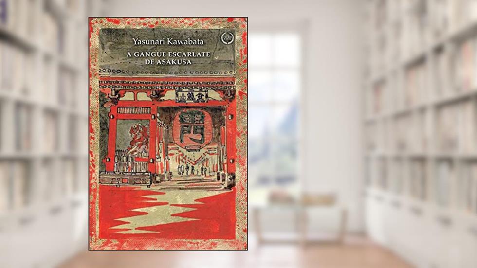 A gangue escarlate de Asakusa, do autor Yasunari Kawabata