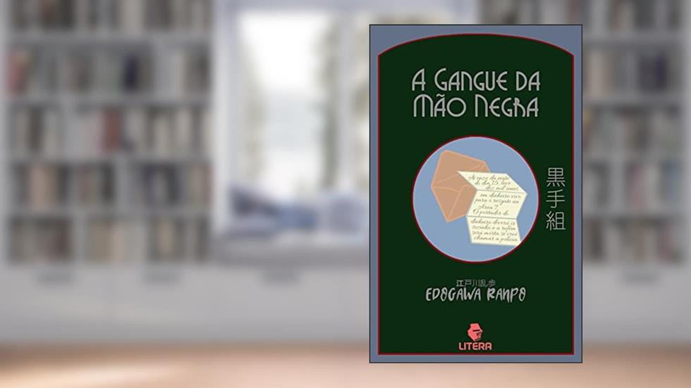 A Gangue da Mão Negra (Akechi Kogoro), do autor Ranpo Edogawa