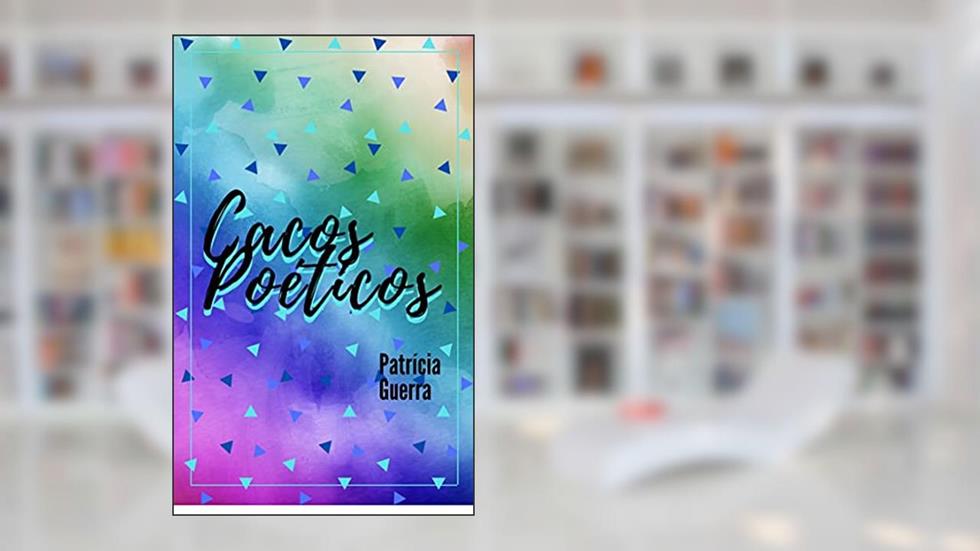 Cacos Poéticos, do autor Patrícia Guerra