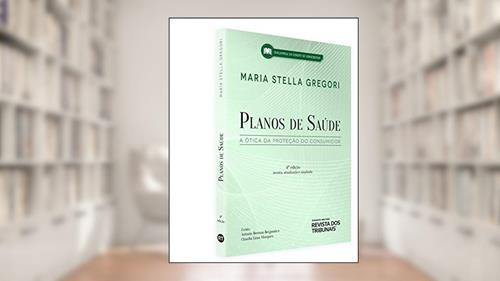 Capa de Planos de Saúde - a Ótica da Proteção do Consumidor - 4ª Edição (2019), do autor Maria Stella Gregori - Coord.: Antonio Herman V. Benjamin E Claudia Lima Marques