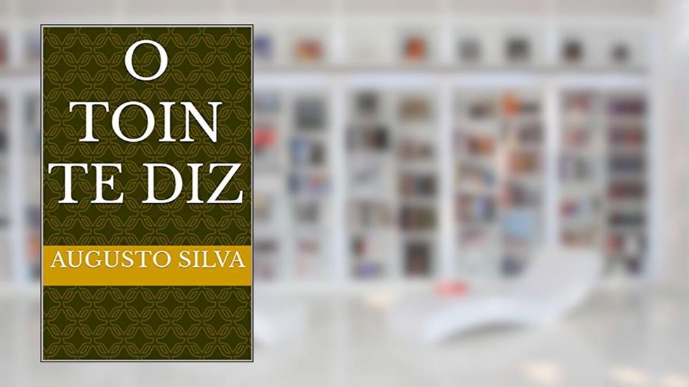 O TOIN TE DIZ, do autor Augusto Silva