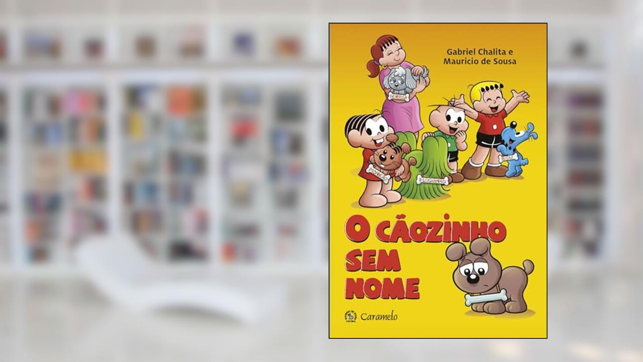 O cãozinho sem nome, do autor Gabriel Chalita; Mauricio de Sousa