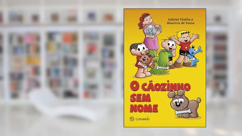 O cãozinho sem nome, do autor Gabriel Chalita; Mauricio de Sousa