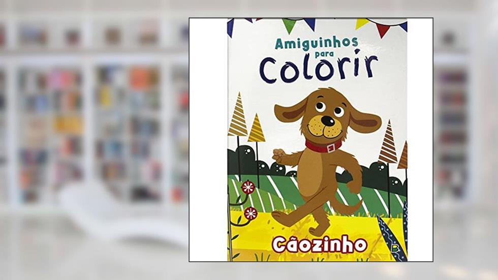Amiguinhos para Colorir: Cãozinho, do autor Todolivro