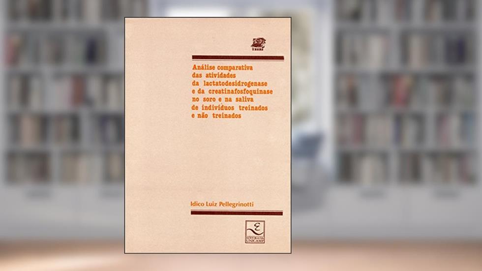Análise Comparativa das Atividades da Lactatodesidrogenase e da Cretinafosfoquinase no Soro e na Saliva de Indivíduos Treinados e Não Treinados, do autor Ídico Luiz Pellegrinotti
