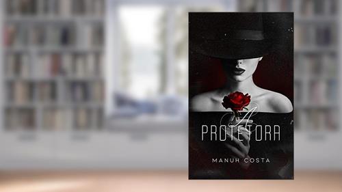Capa de A Protetora, do autor Manuh Costa