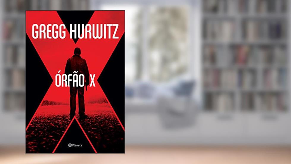 Órfão X, do autor Gregg Hurwitz