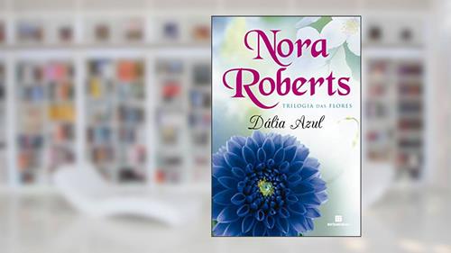 Capa de Dália azul (Vol. 1 Trilogia das flores), do autor Nora Roberts