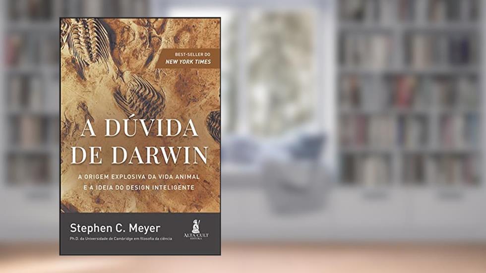 A Dúvida de Darwin: a Origem Explosiva da Vida Animal e a Ideia do Design Inteligente, do autor Stephen C. Meye